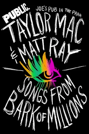 Taylor Mac & Matt Ray: Songs from Bark of Millions tickets