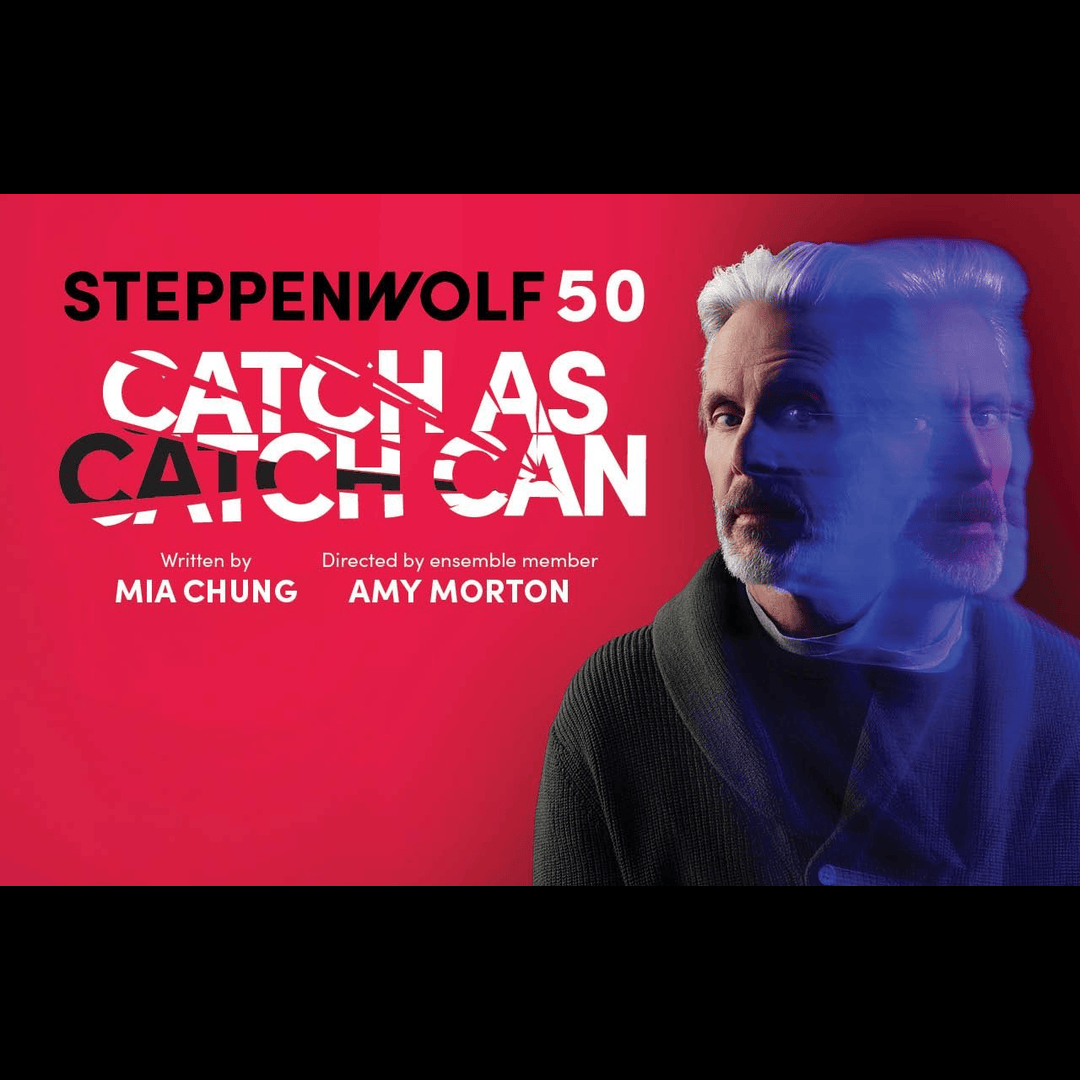 Catch as Catch Can tickets | Chicago | TodayTix