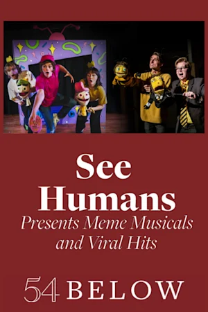 See Humans Presents Meme Musicals and Viral Hits Tickets