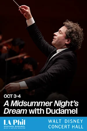 A Midsummer Night's Dream with Dudamel Tickets