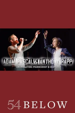 RENT's Adam Pascal & Anthony Rapp: Celebrating Friendship & History