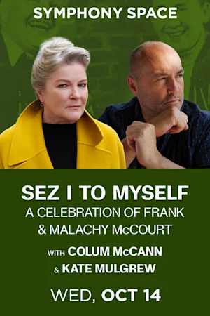 Sez I to Myself: A Celebration of Frank & Malachy McCourt tickets