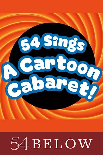 54 Sings A Cartoon Cabaret Tickets
