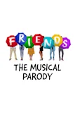 Friends! The Musical Parody