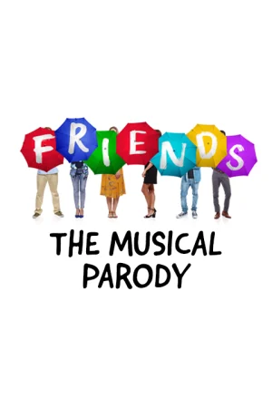 Friends! The Musical Parody Tickets