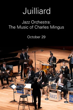 Juilliard Jazz Orchestra | The Music of Charles Mingus