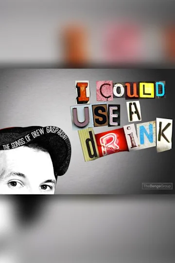 I Could Use A Drink: The Songs of Drew Gasparini Re-Release Party Tickets
