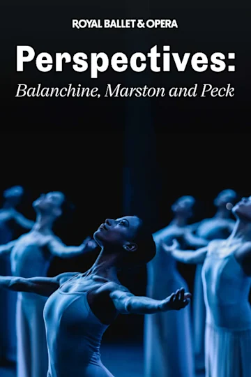 Perspectives: Balanchine, Marston and Peck - Royal Ballet and Opera Tickets