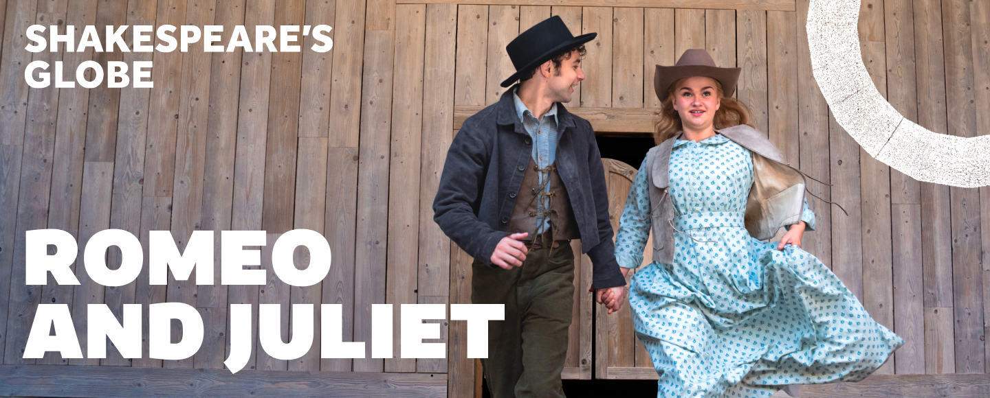 Romeo and Juliet Globe Tickets London Theatre