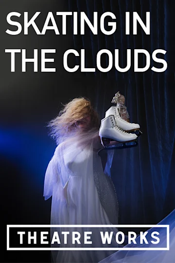 Skating in the Clouds at Theatre Works Tickets