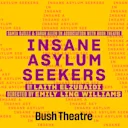 Insane Asylum Seekers