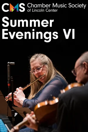 The Chamber Music Society of Lincoln Center: Summer Evenings VI Tickets
