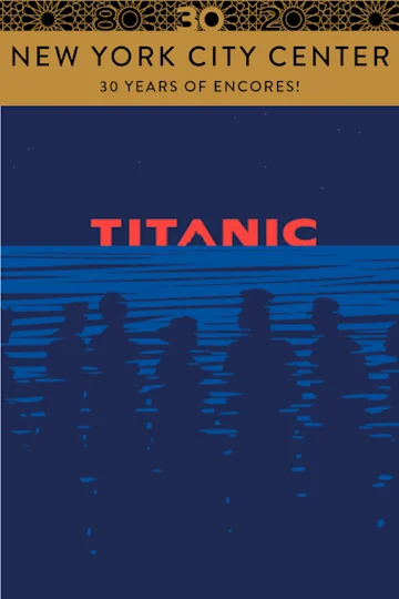 Encores! Titanic Tickets