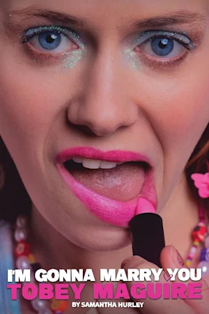 I'm Gonna Marry You Tobey Maguire Tickets