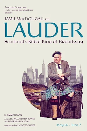 Lauder: Scotland's Kilted King of Broadway