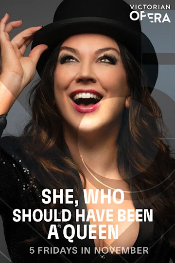 She, Who Should Have Been A Queen presented by Victorian Opera tickets