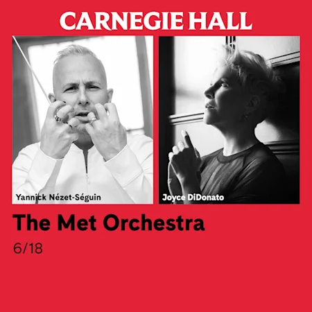 The Met Orchestra - Yannick Nézet-Séguin / Joyce DiDonato