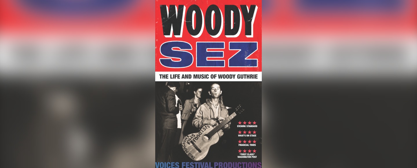 Woody Sez: the life and music of Woody Guthrie tickets