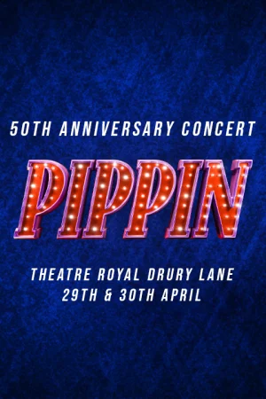 Pippin - 50th Anniversary Concert Tickets