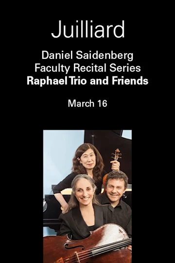 Daniel Saidenberg Faculty Recital Series | Raphael Trio and Friends tickets