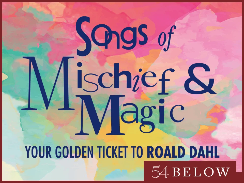 Songs of Mischief & Magic: Your Golden Ticket to Roald Dahl: What to expect - 1