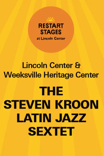 Restart Stages at Lincoln Center: The Steven Kroon Latin Jazz Sextet - August 28 Tickets