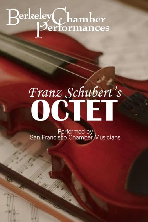 Franz Schubert's Octet, Presented by Berkeley Chamber Performances in San Francisco / Bay Area