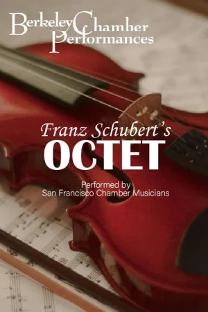 Franz Schubert's "Octet", Presented by Berkeley Chamber Performances