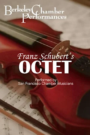 Franz Schubert's "Octet", Presented by Berkeley Chamber Performances Tickets