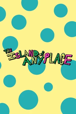 Island of Anyplace