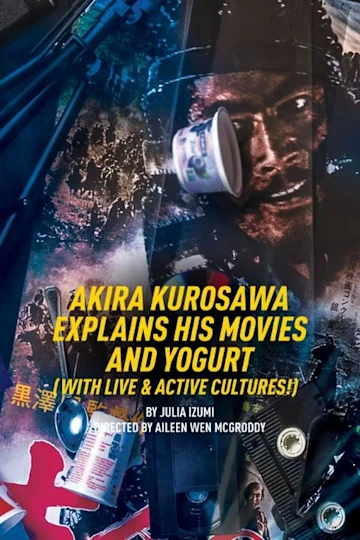 Akira Kurosawa Explains His Movies and Yogurt (with live & active cultures!) Tickets