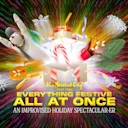 Everything Festive All At Once: An Improvised Holiday Spectacular-er