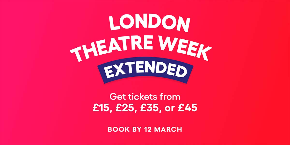 All the West End shows in London Theatre Week London Theatre