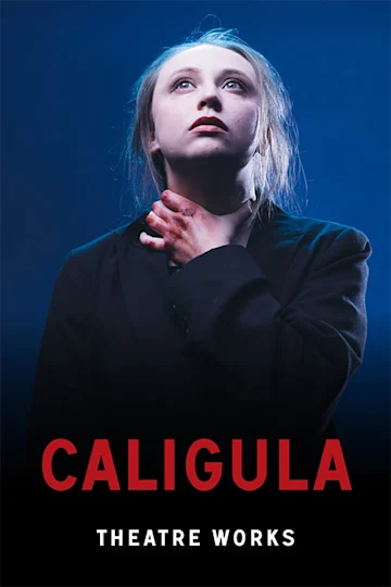 Caligula at Theatre Works tickets