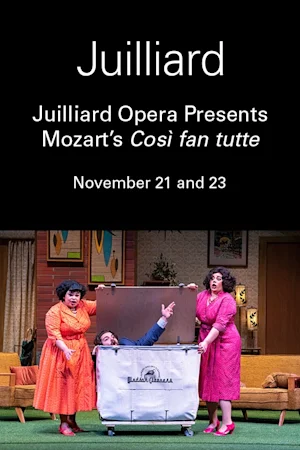 Juilliard Opera Presents Mozart’s "Così fan tutte" Tickets