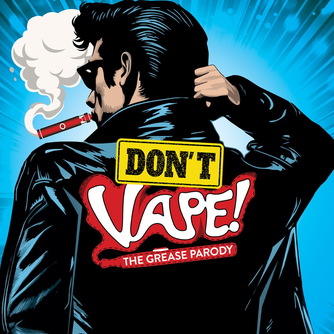 Dont Vape! The Grease Parody Off Broadway — Tickets & Showtimes