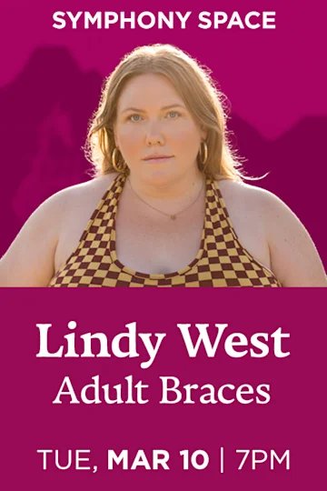 Lindy West, Adult Braces tickets