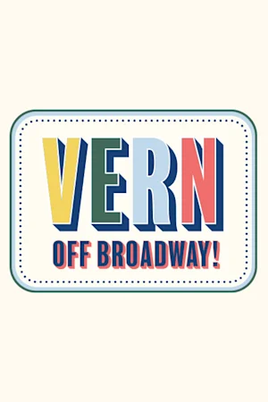 Vern: Off-Broadway! tickets