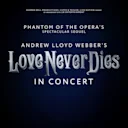 Love Never Dies In Concert