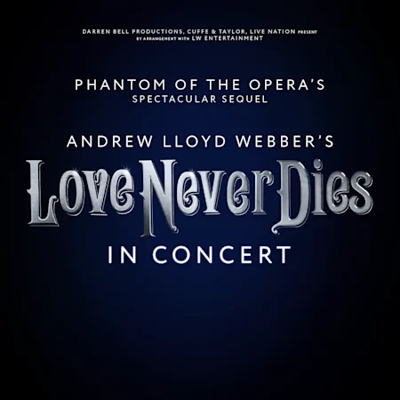 Love Never Dies In Concert