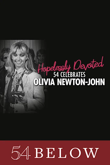 54 Celebrates Olivia Newton-John, feat. Wicked's Lisa Howard & more! tickets