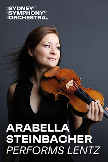 Arabella Steinbacher performs Lentz presented by the Sydney Symphony Orchestra tickets