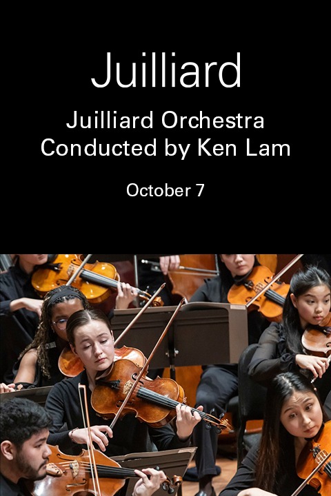 Juilliard Orchestra Conducted by Ken Lam Tickets | New York