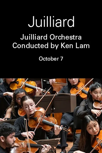 Juilliard Orchestra Conducted by Ken Lam Tickets
