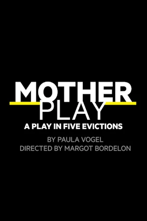 Mother Play: A Play in Five Evictions