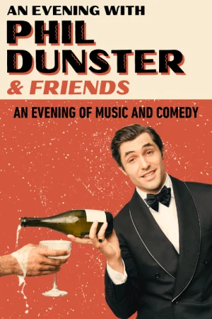 An Evening with Phil Dunster & Friends