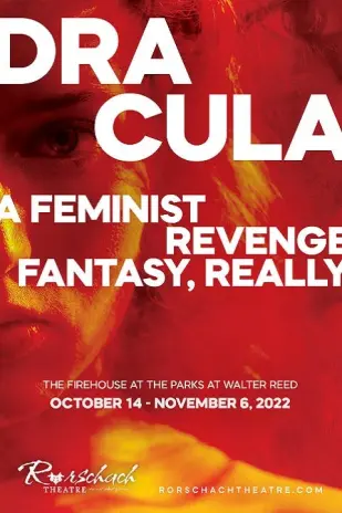 Dracula:  A Feminist Revenge Fantasy, Really (adapted by Kate Hamill)