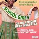School Girls; Or, The African Mean Girls Play