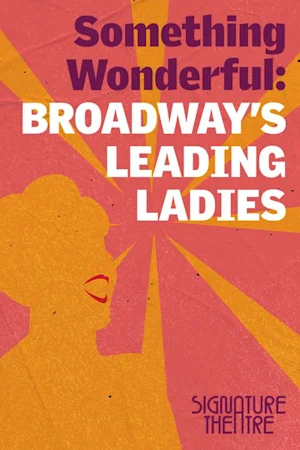 Something Wonderful: Broadway's Leading Ladies tickets