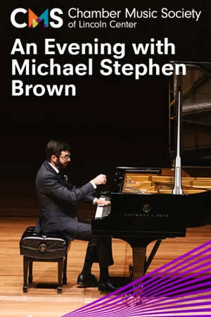 The Chamber Music Society of Lincoln Center: An Evening with Michael Stephen Brown Tickets